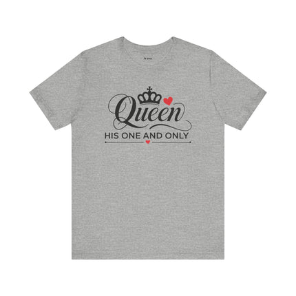 Queen His One and Only Unisex T-Shirt