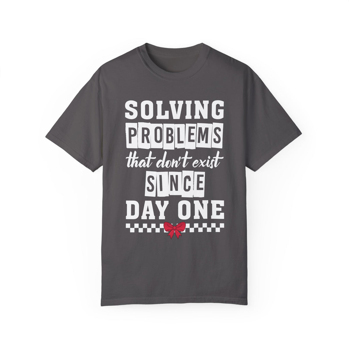 Suspect Solving Nonexistent Problem Unisex Garment-Dyed T-shirt - NGOWE STORE