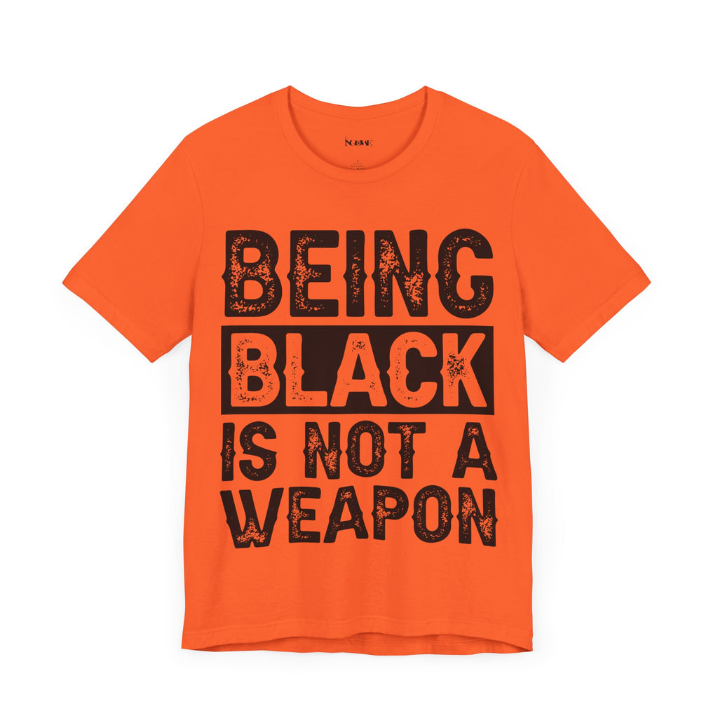Being Black Not  A Weapon - Unisex Jersey Short Sleeve Tee - NGOWE STORE