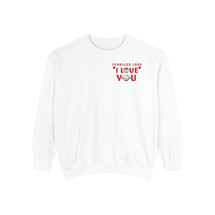 Fearless Valentines Love Unisex Garment-Dyed Sweatshirt