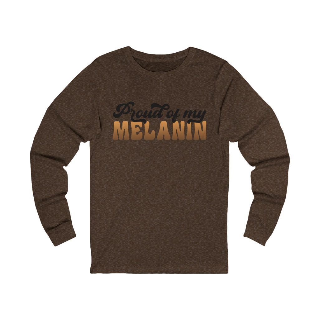 Proud of My Melanin Unisex Jersey Long Sleeve Tee - NGOWE STORE
