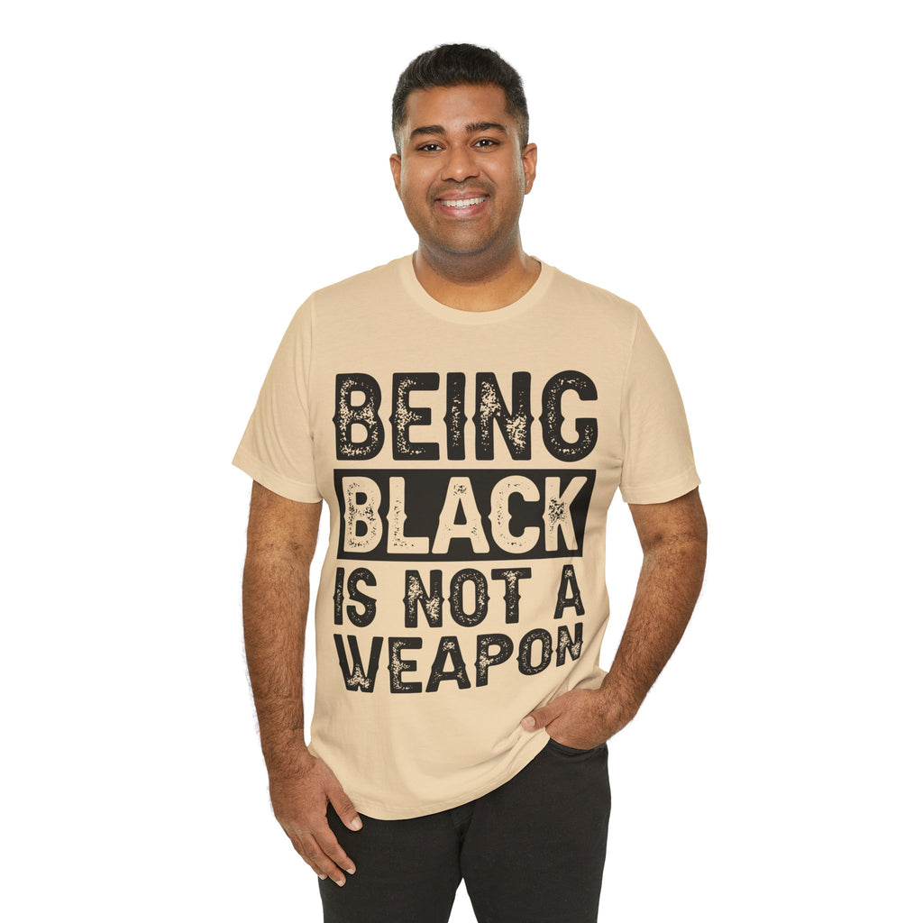 Being Black Not  A Weapon - Unisex Jersey Short Sleeve Tee - NGOWE STORE