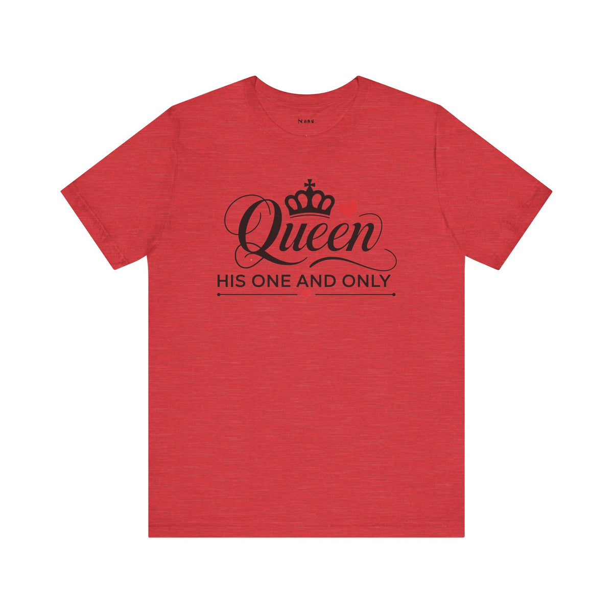 Queen His One and Only Unisex T-Shirt - NGOWE STORE