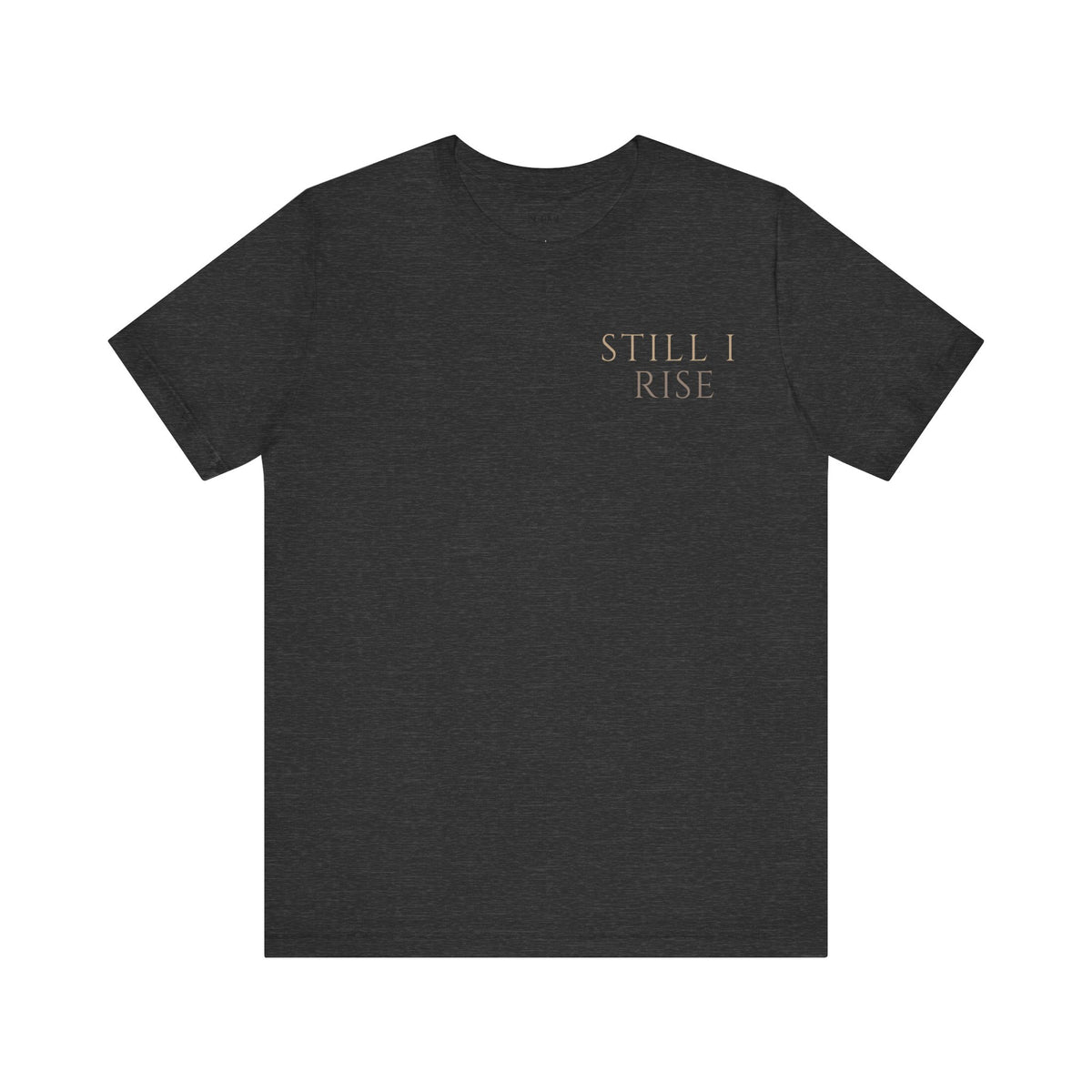 Still I Rise Unisex Jersey Short Sleeve Tee - NGOWE STORE