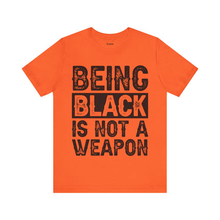 Being Black Not  A Weapon - Unisex Jersey Short Sleeve Tee