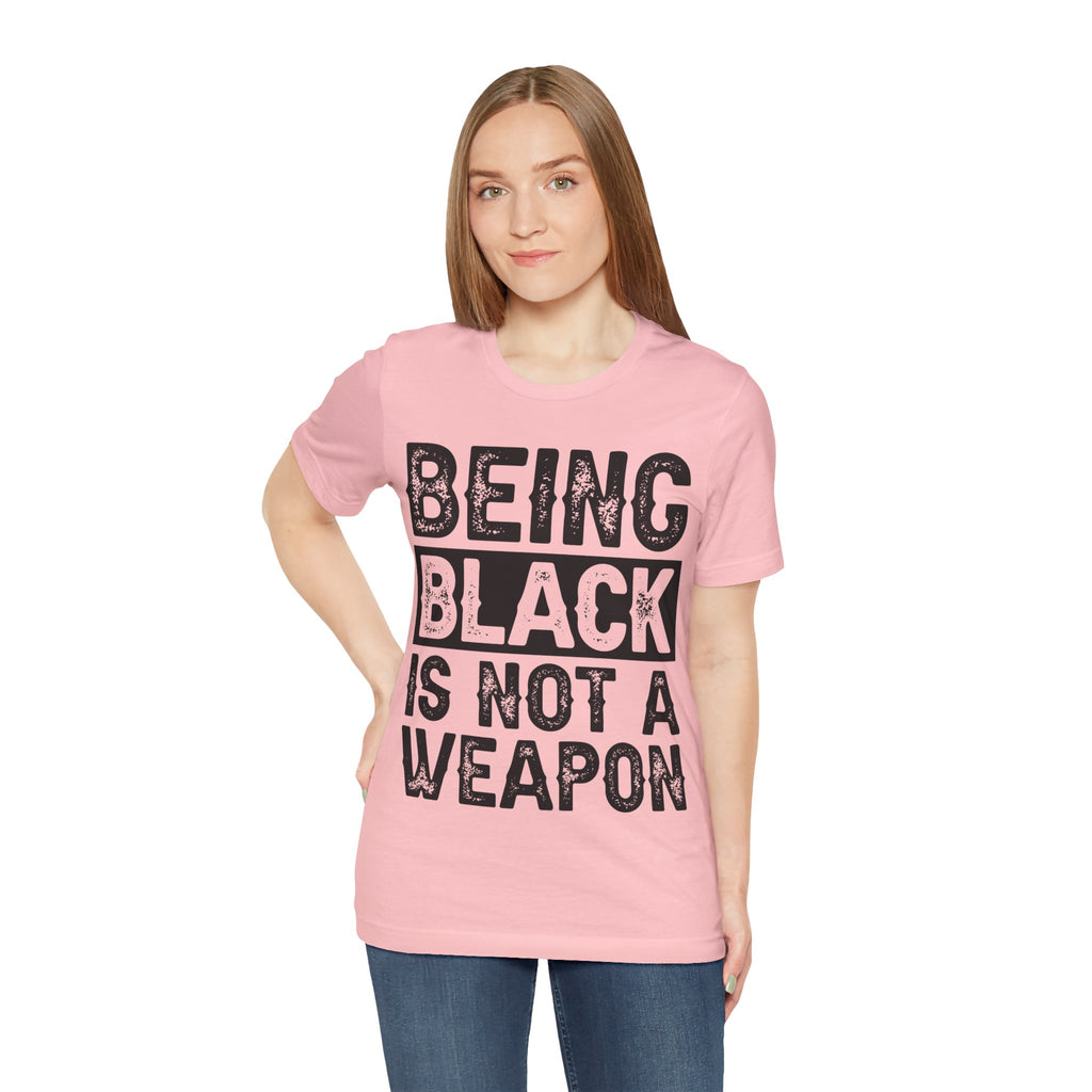 Being Black Not  A Weapon - Unisex Jersey Short Sleeve Tee - NGOWE STORE