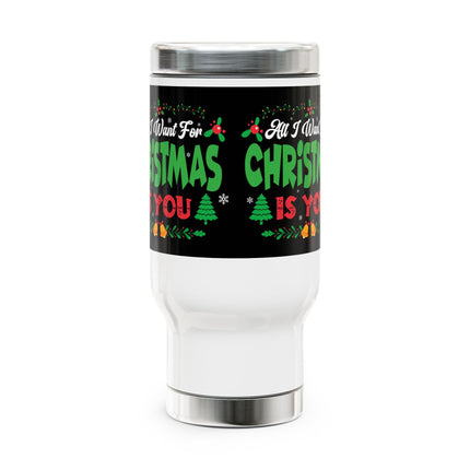 All I Want For Christmas Is You Stainless Steel Travel Mug with Handle, 14oz