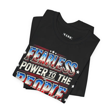 Fearless Power to the People Unisex Short Sleeve Tee - Bold Political Statement Shirt