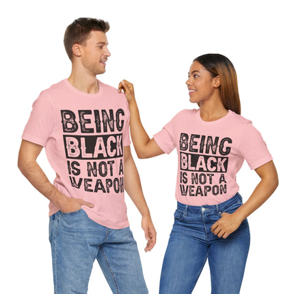 Being Black Not  A Weapon - Unisex Jersey Short Sleeve Tee