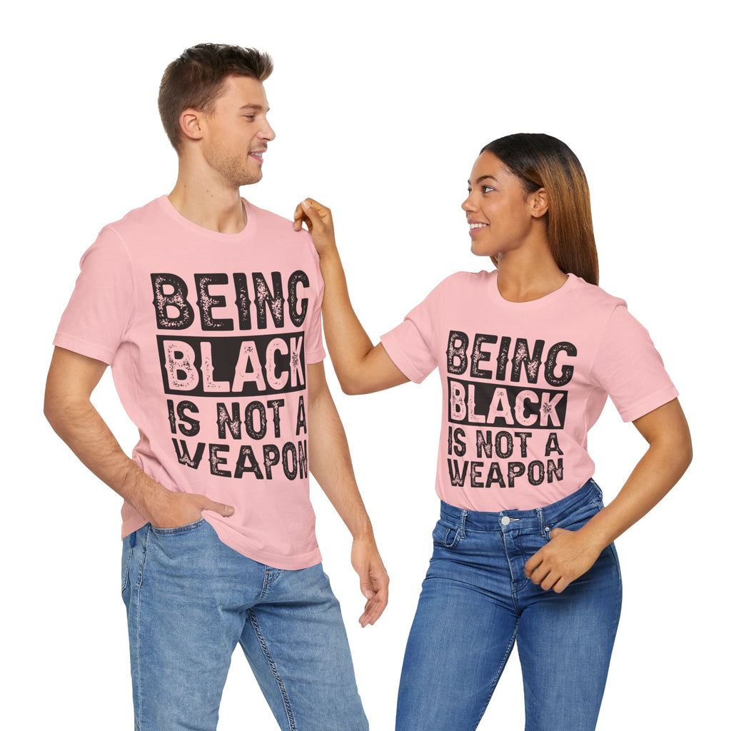 Being Black Not  A Weapon - Unisex Jersey Short Sleeve Tee - NGOWE STORE
