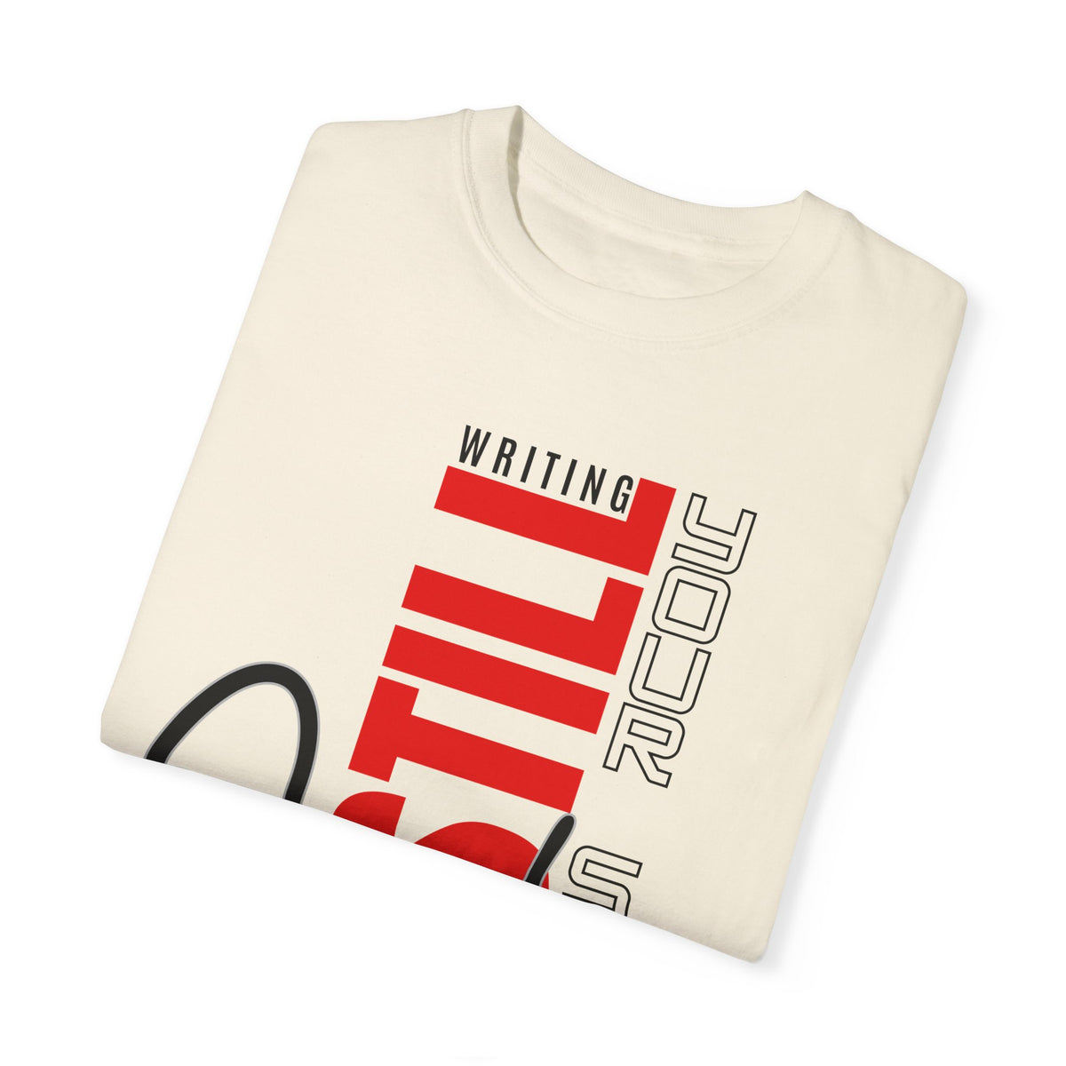 God Still Writing Your Story Unisex Garment-Dyed T-shirt - NGOWE STORE