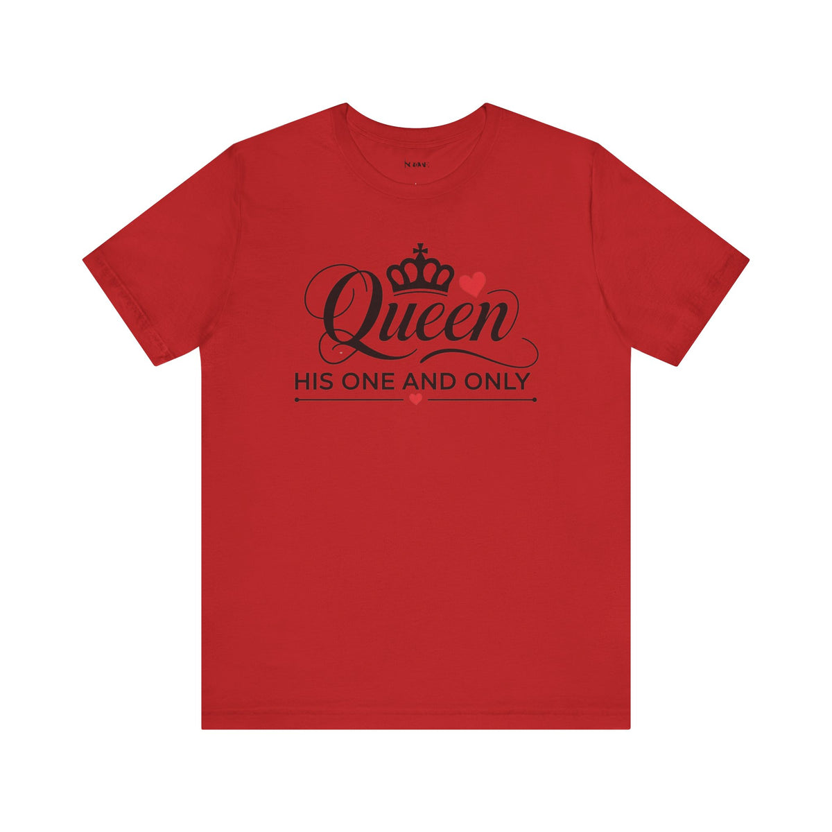 Queen His One and Only Unisex T-Shirt - NGOWE STORE