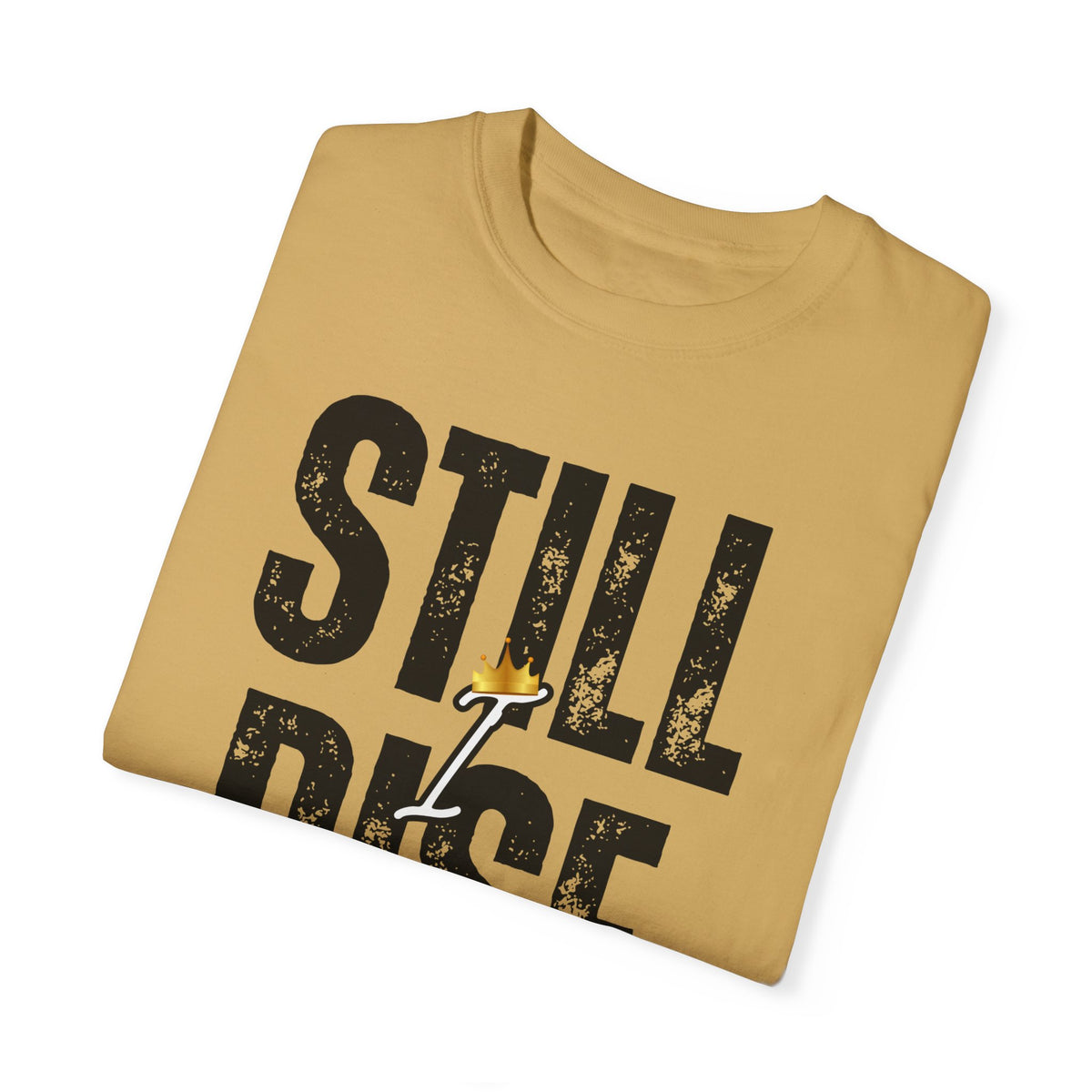Inspirational Unisex Garment-Dyed T-shirt - 'Still Rise' Motivational Tee - NGOWE STORE