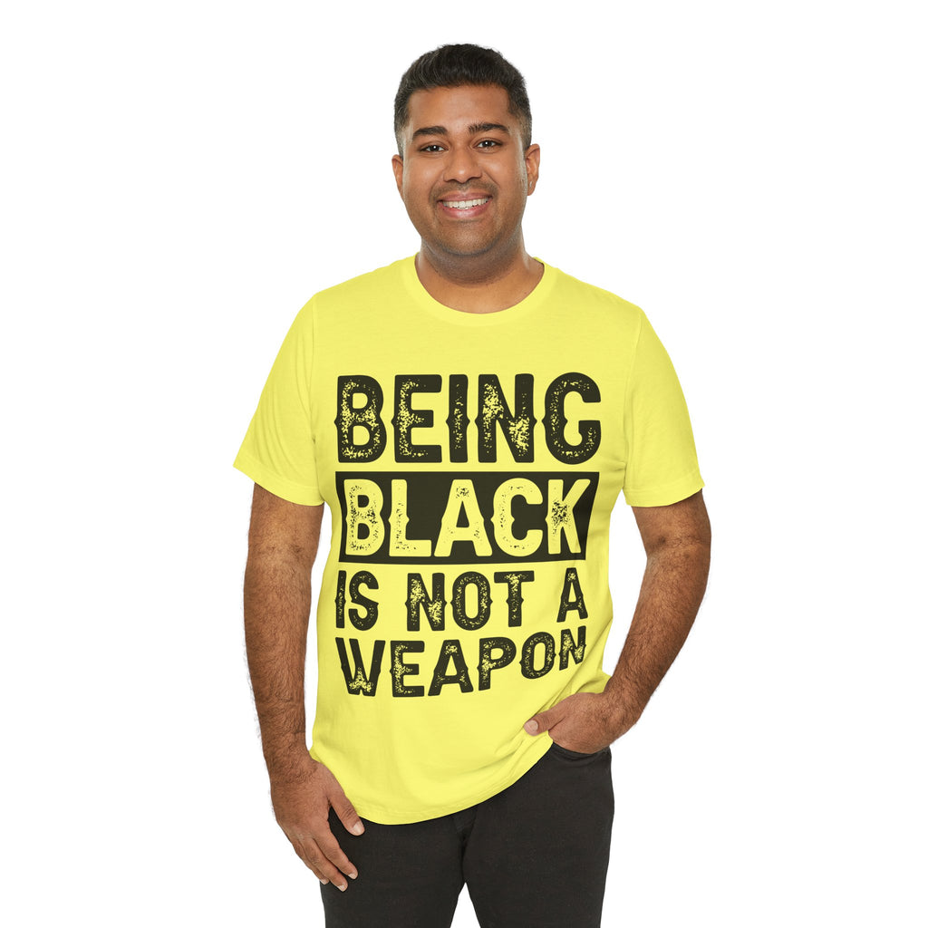 Being Black Not  A Weapon - Unisex Jersey Short Sleeve Tee - NGOWE STORE
