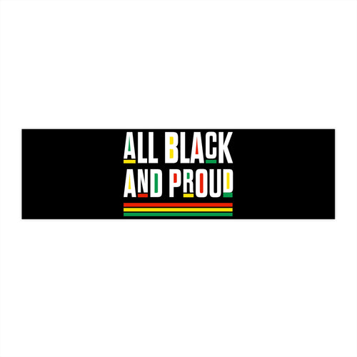 Black and Proud Bumper Stickers - NGOWE STORE