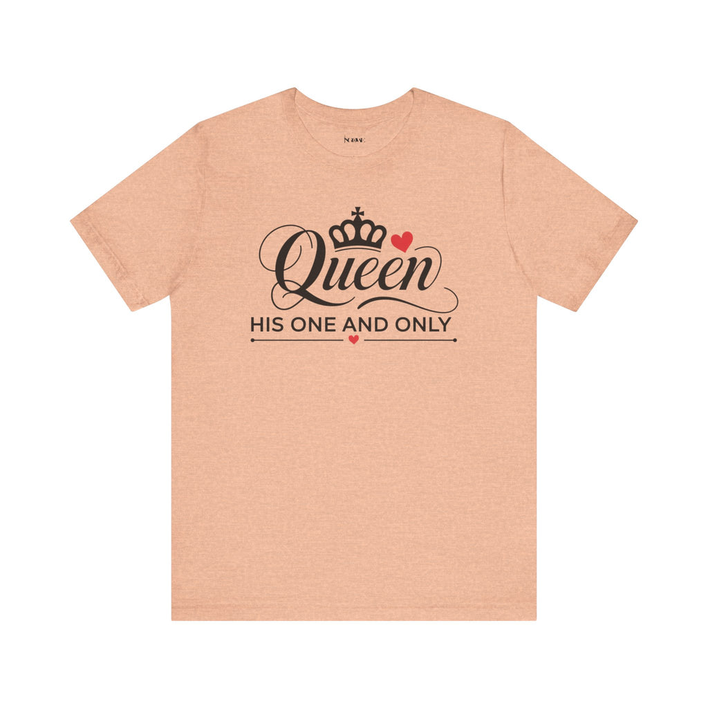 Queen His One and Only Unisex T-Shirt - NGOWE STORE