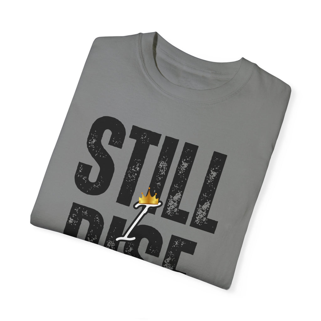 Inspirational Unisex Garment-Dyed T-shirt - 'Still Rise' Motivational Tee - NGOWE STORE