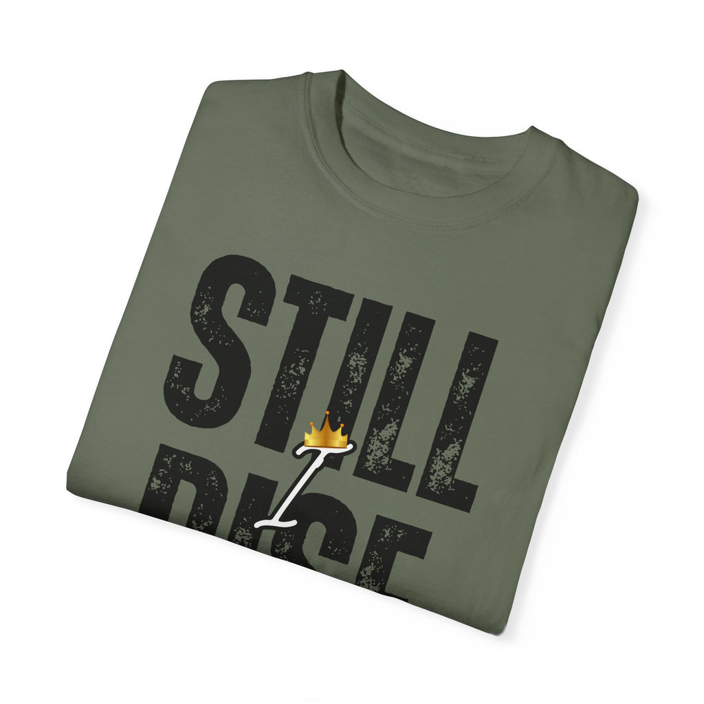 Inspirational Unisex Garment-Dyed T-shirt - 'Still Rise' Motivational Tee - NGOWE STORE