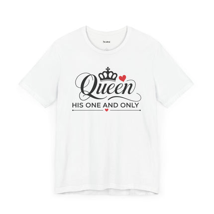 Queen His One and Only Unisex T-Shirt