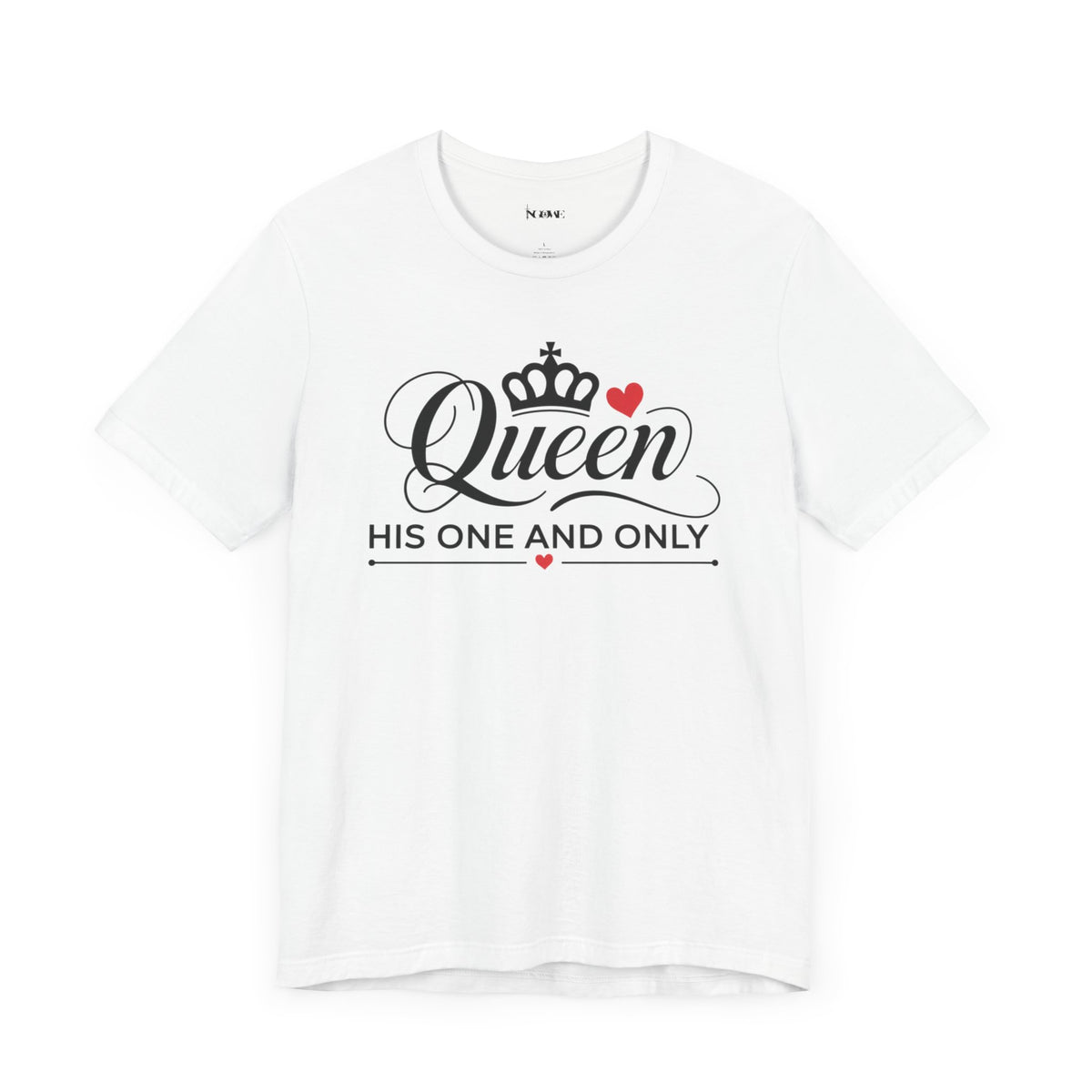 Queen His One and Only Unisex T-Shirt - NGOWE STORE