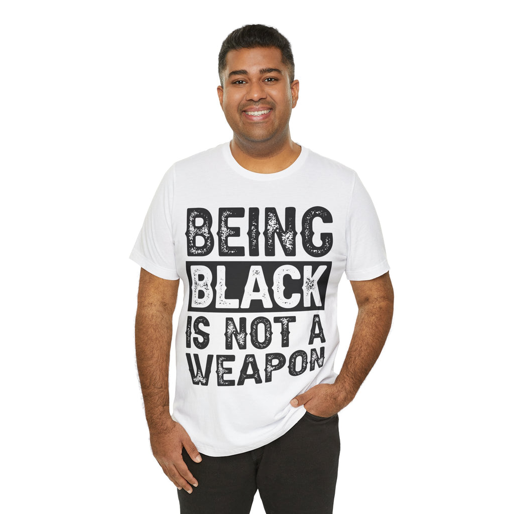 Being Black Not  A Weapon - Unisex Jersey Short Sleeve Tee - NGOWE STORE