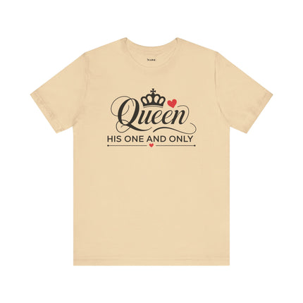 Queen His One and Only Unisex T-Shirt