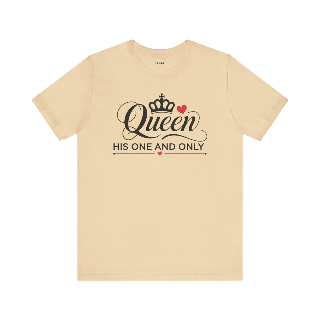 Queen His One and Only Unisex T-Shirt - NGOWE STORE
