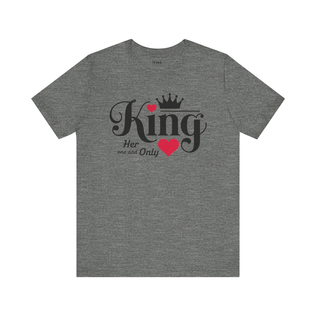 King Her One And Only Short Sleeve Tee - Love and Romance T-Shirt for Couples - NGOWE STORE