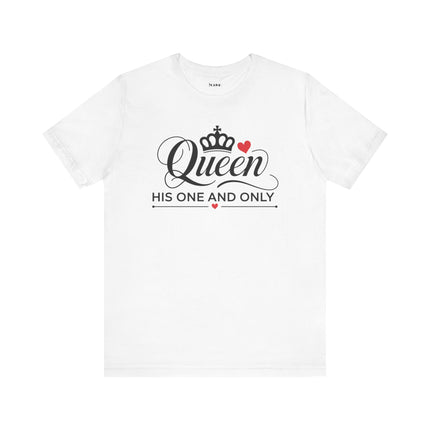 Queen His One and Only Unisex T-Shirt - NGOWE STORE