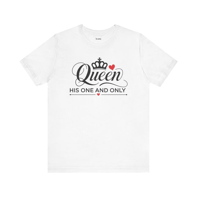 Queen His One and Only Unisex T-Shirt - NGOWE STORE