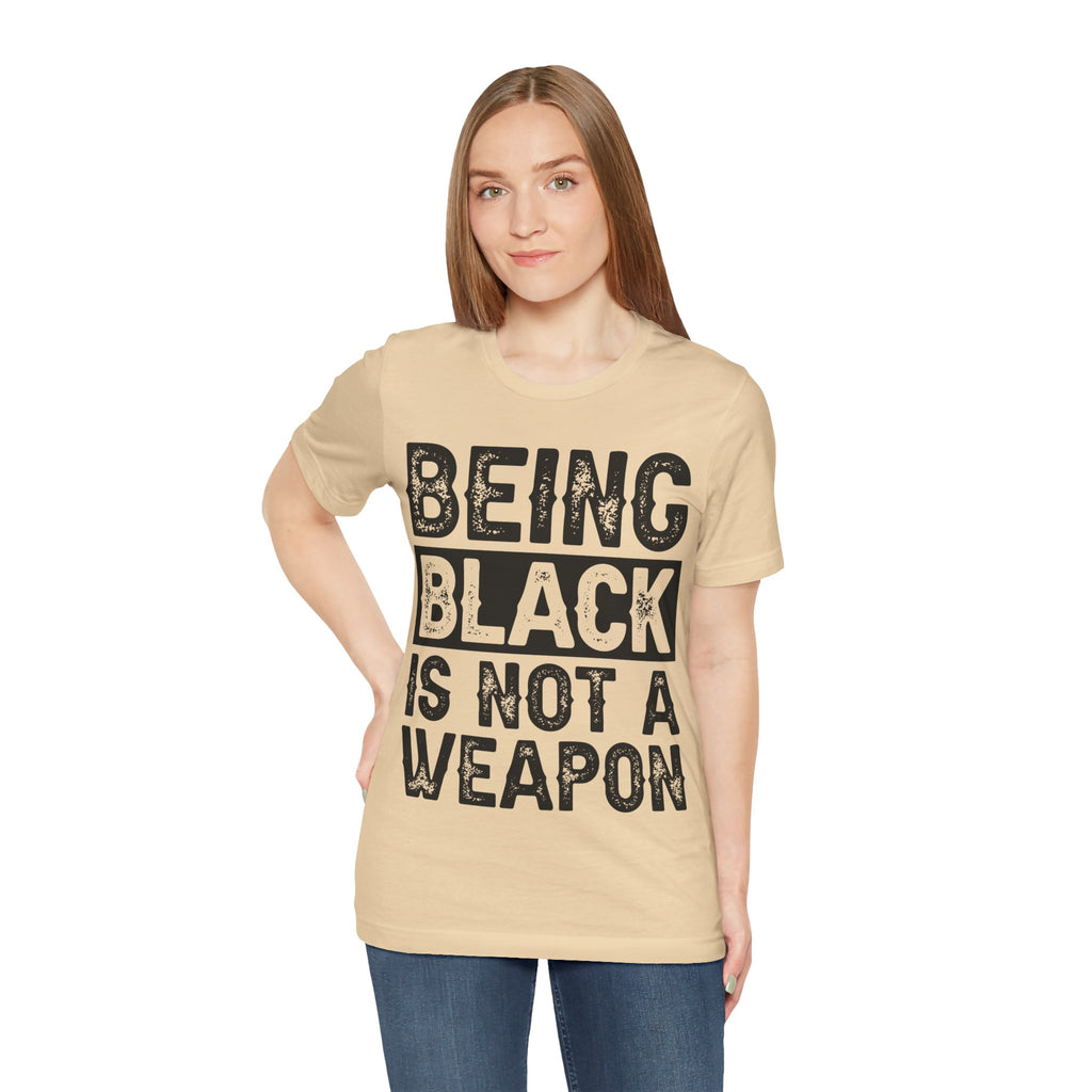 Being Black Not  A Weapon - Unisex Jersey Short Sleeve Tee - NGOWE STORE