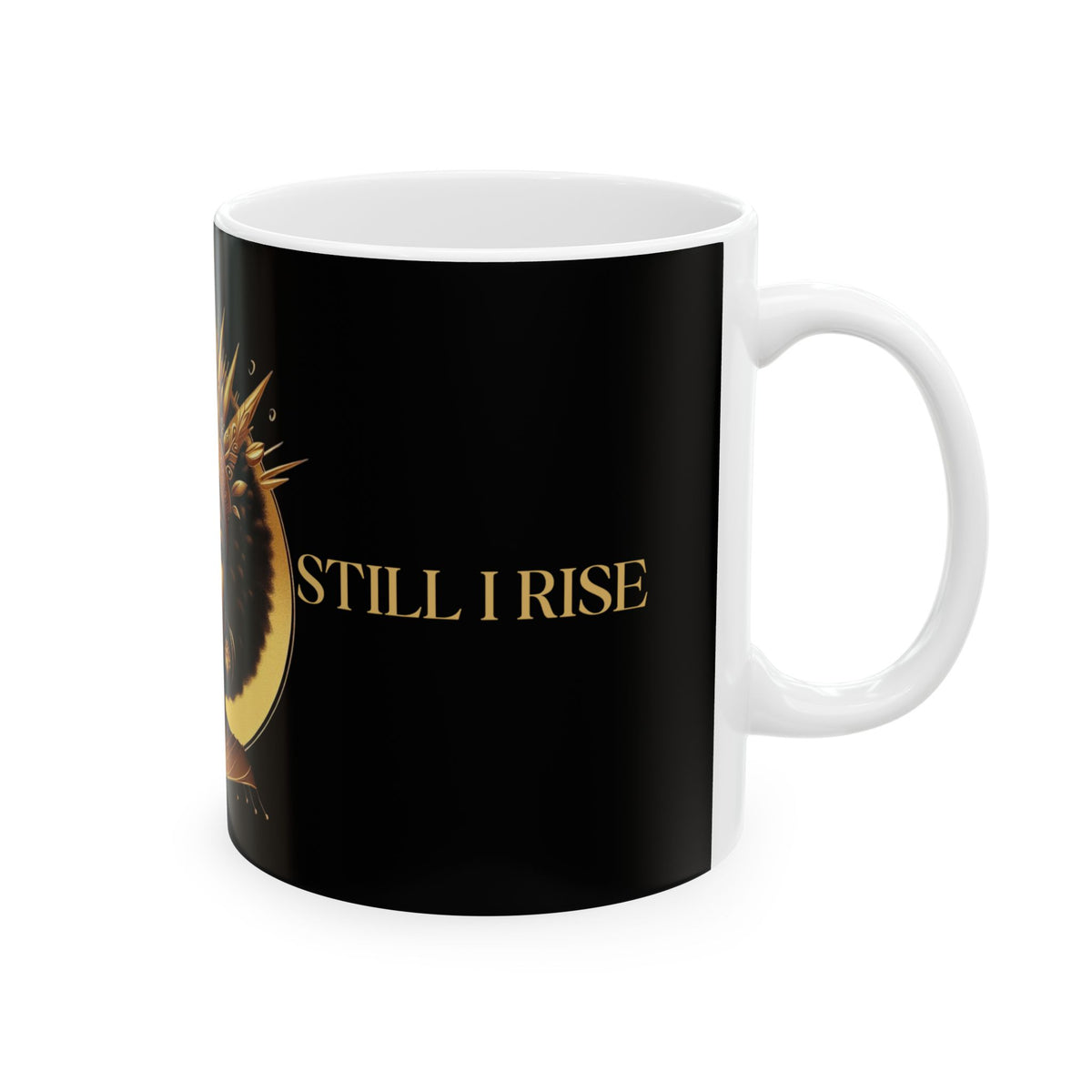 Still I Rise Ceramic Mug 11oz - NGOWE STORE