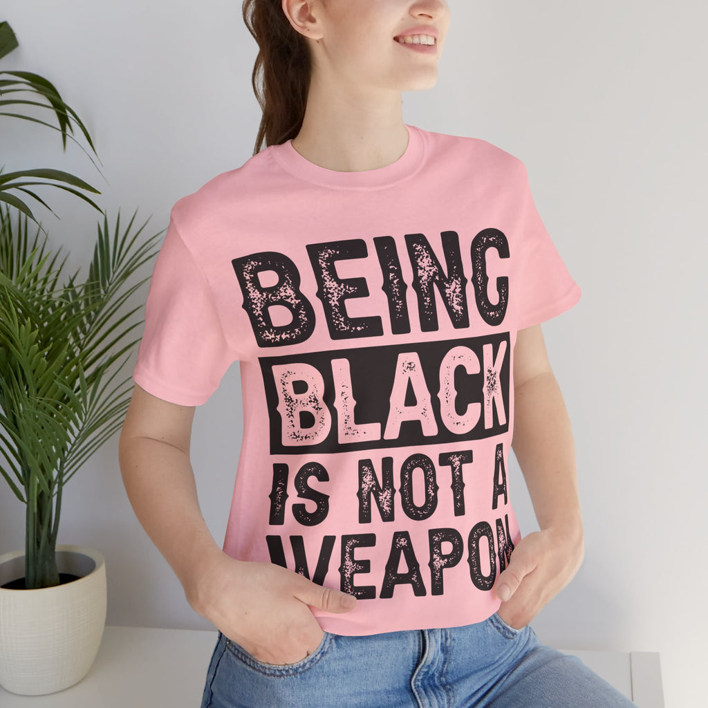 Being Black Not  A Weapon - Unisex Jersey Short Sleeve Tee - NGOWE STORE